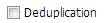 9.  Deduplication