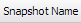 5. Snapshot Name
