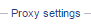 4. Proxy Settings